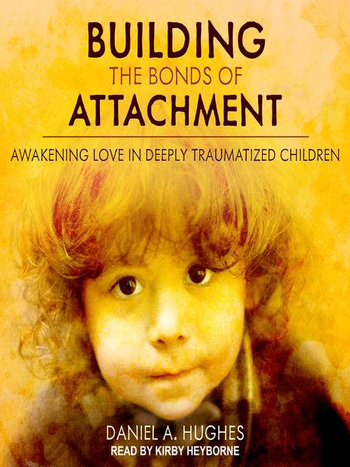Title details for Building the Bonds of Attachment by Daniel A. Hughes - Available
